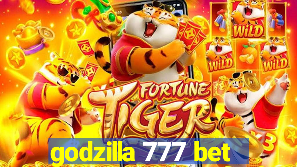 godzilla 777 bet